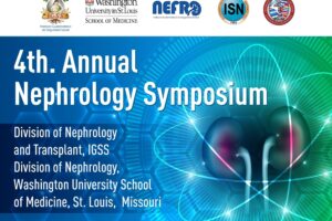 WashU Nephrology/IGSS 4th Annual Nephrology Symposium an International Virtual Event