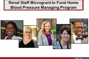 2022 Renal Staff Microgrant to Fund Home Blood Pressure Managing Program
