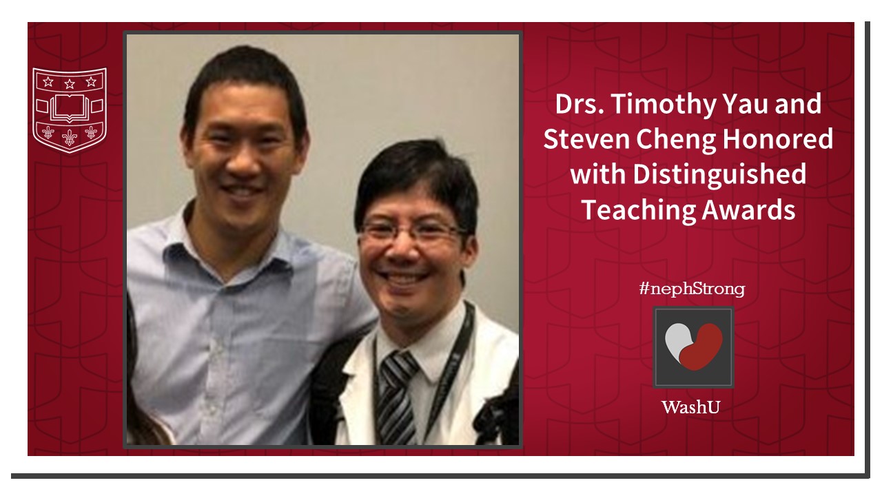 WashU Nephrologists Timothy Yau and Steven Cheng Honored with Distinguished Teaching Awards