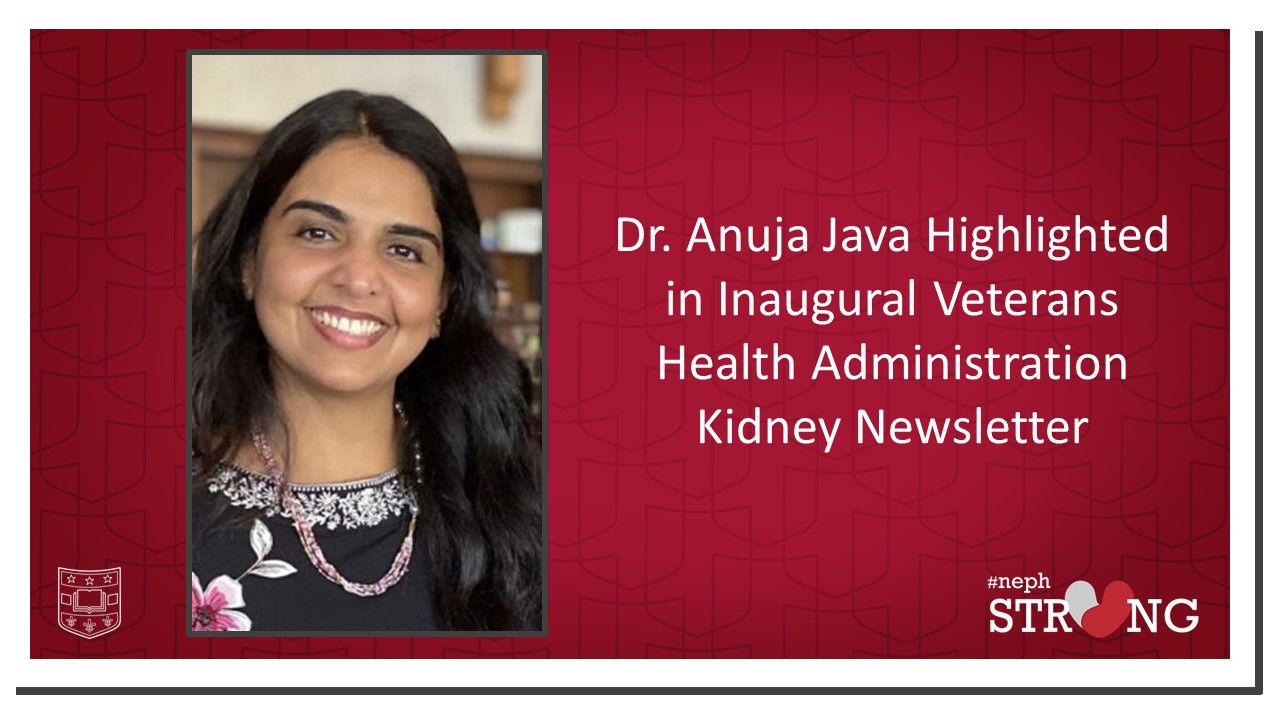 Dr. Anuja Java Highlighted in Inaugural Veterans Health Administration Kidney Newsletter