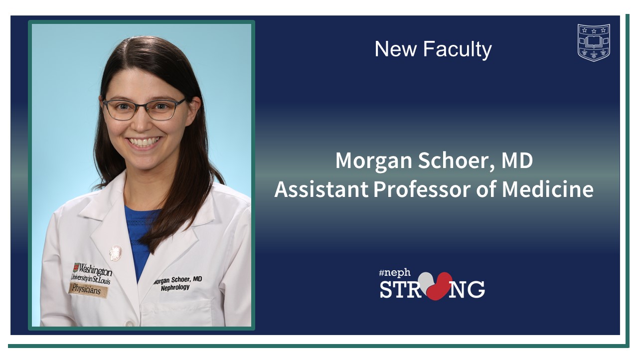 WashU Nephrology Fellowship Graduate Morgan Schoer Joins Faculty