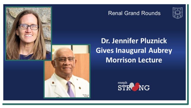 Inaugural Aubrey Morrison, MBBS, Lecture by Dr. Jennifer Pluznick Debuts at Renal Grand Rounds