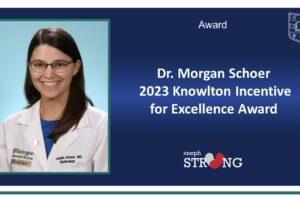 Nephrologist Morgan Schoer Receives Prestigious 2023 Knowlton Incentive for Excellence Award