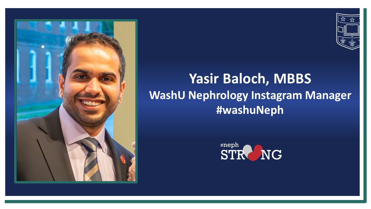 Renal Fellow Yasir Baloch Expands WashU Nephrology’s Social Media Platform with Instagram