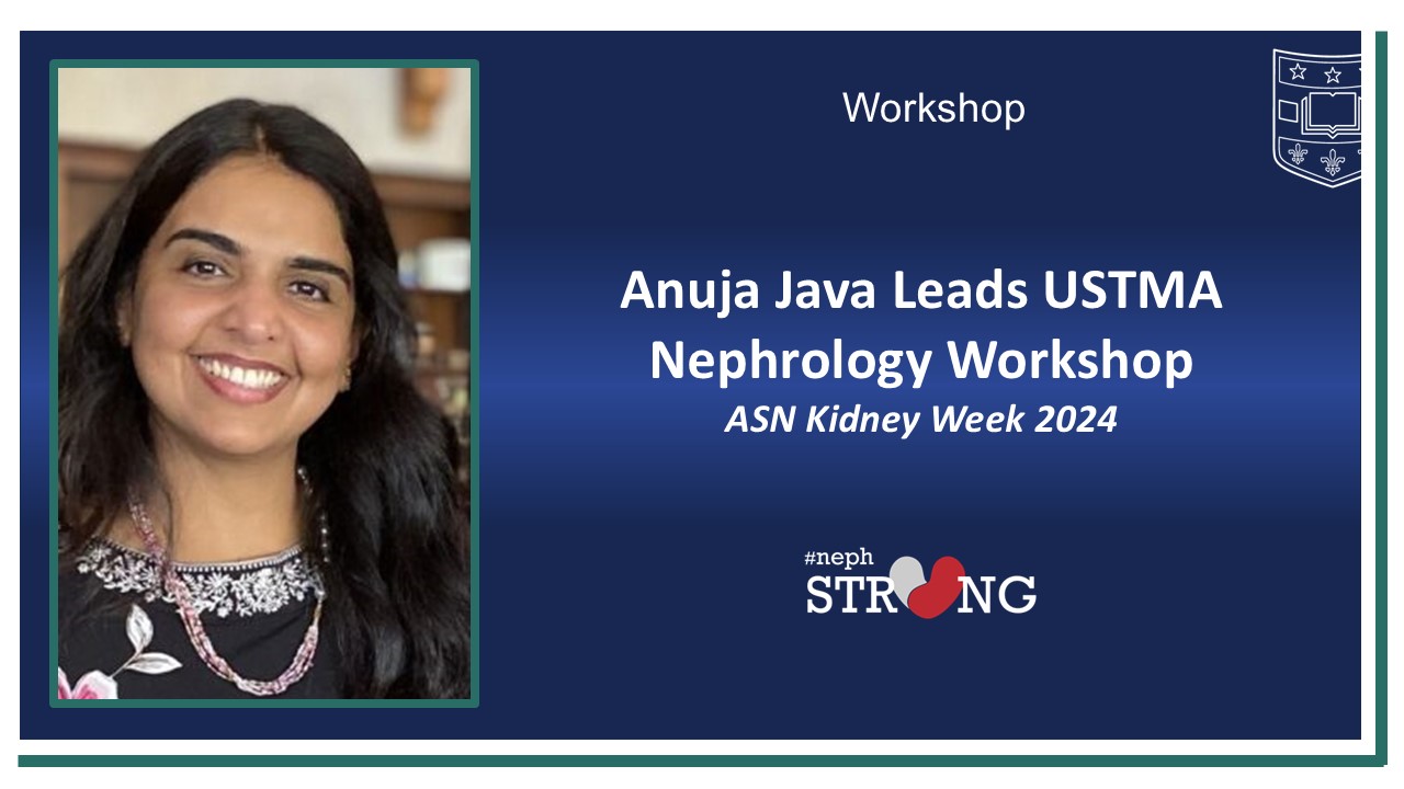 Anuja Java to Lead 2nd USTMA Nephrology Workshop at ASN Kidney Week 2024