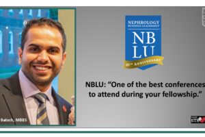 Nephrology Business Leadership University: A Must-Attend Experience Endorsed by WashU Fellow Yasir Baloch