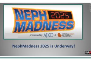 NephMadness 2025 is Underway!