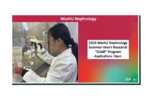 Apply Now for the 2026 WashU Nephrology Summer Intern Research “SOAR” Program