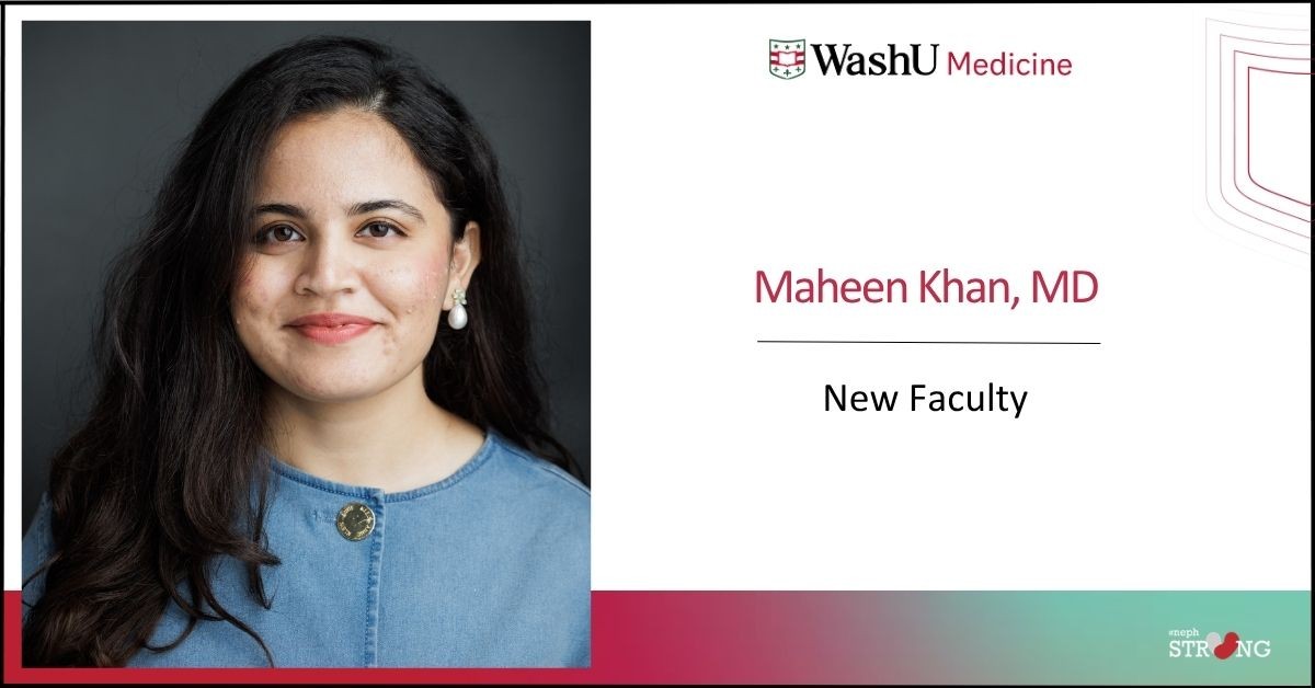 WashU Nephrology Fellowship Graduate Maheen Khan Joins Faculty