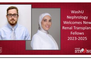 WashU Nephrology Welcomes 2023 Renal Transplant Fellows