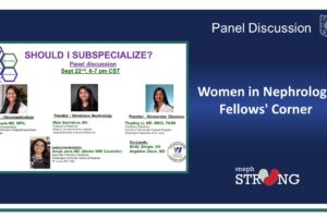 WashU Nephrologists Anuja Java and Tingting Li to Share Their Career Decisions at WIN Fellows’ Corner – Should I Subspecialize
