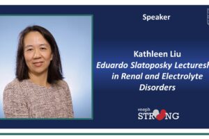 Dr. Kathleen Liu to Speak at 2024 Eduardo Slatopolsky Lectureship