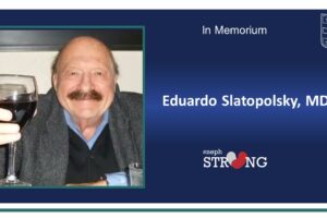 Obituary: Dr. Eduardo Slatopolsky, World Renowned Nephrologist