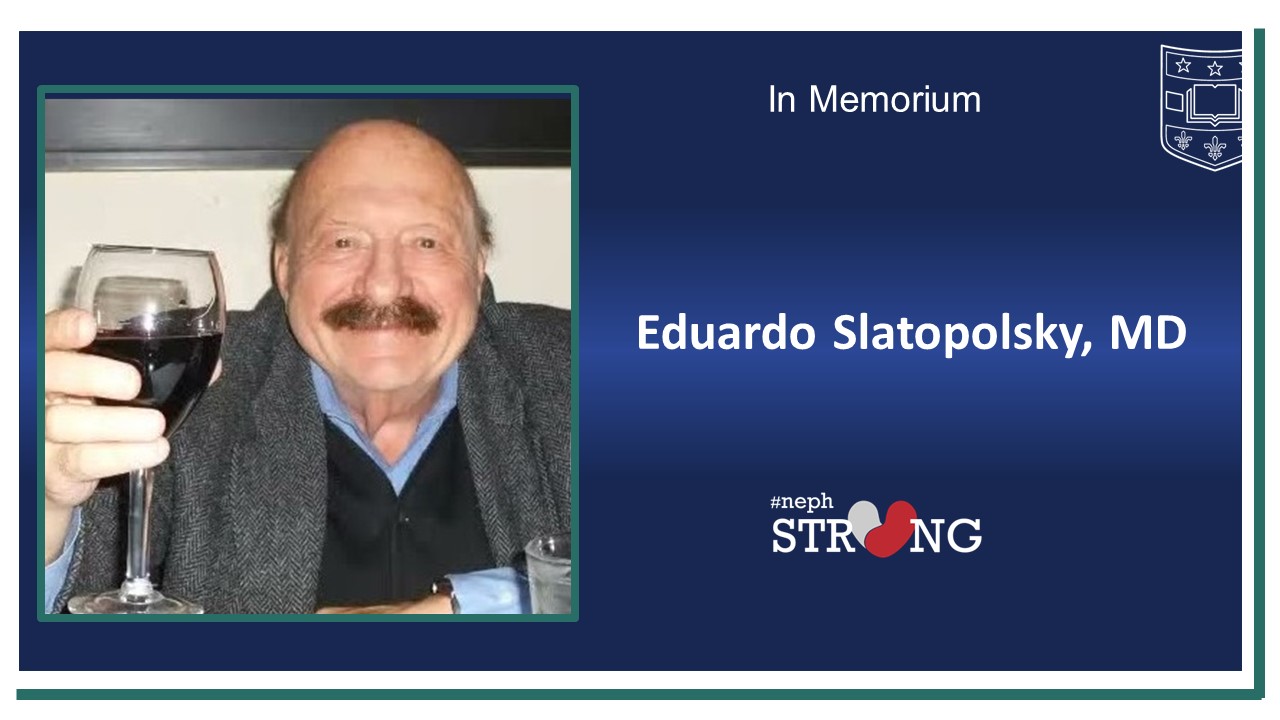 Obituary: Dr. Eduardo Slatopolsky, World Renowned Nephrologist