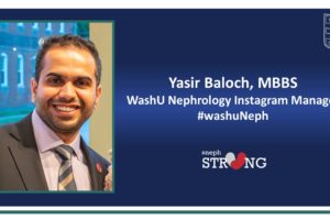 Renal Fellow Yasir Baloch Expands WashU Nephrology’s Social Media Platform with Instagram