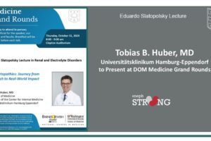 Tobias Huber, MD, to Speak at Eduardo Slatopolsky Lecture at Medicine Grand Rounds Oct 31