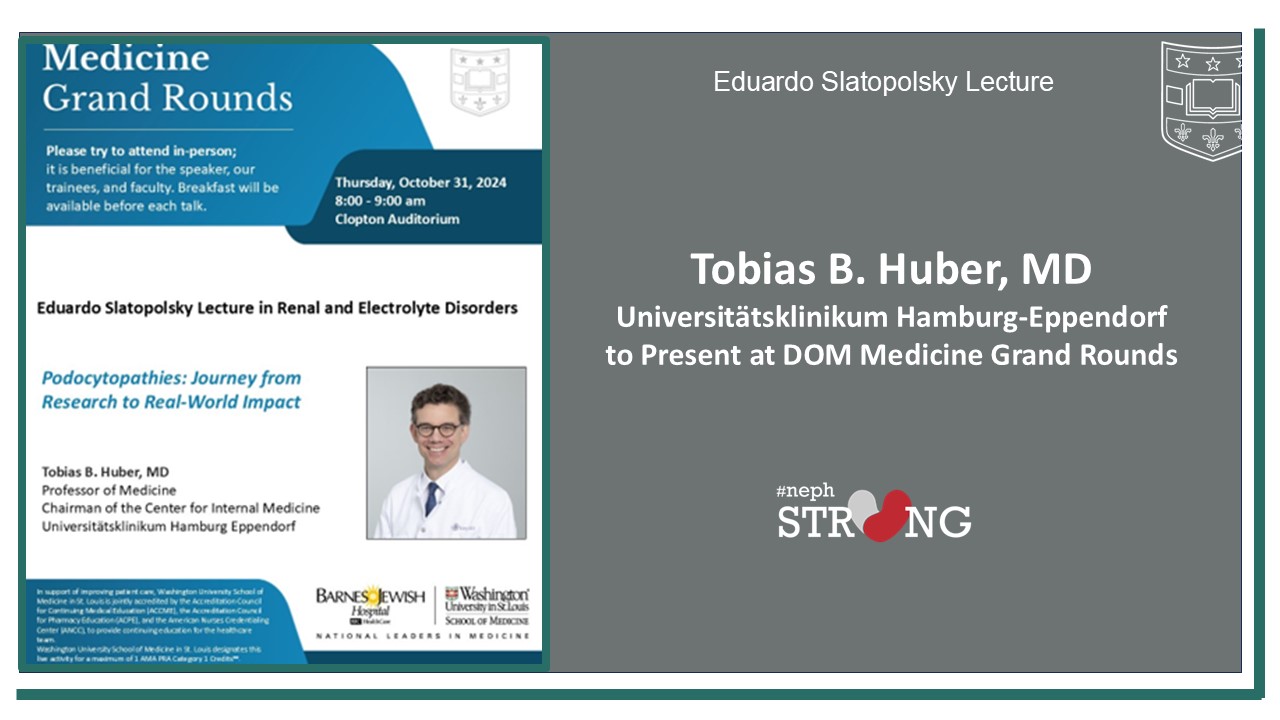 Tobias Huber, MD, to Speak at Eduardo Slatopolsky Lecture at Medicine Grand Rounds Oct 31