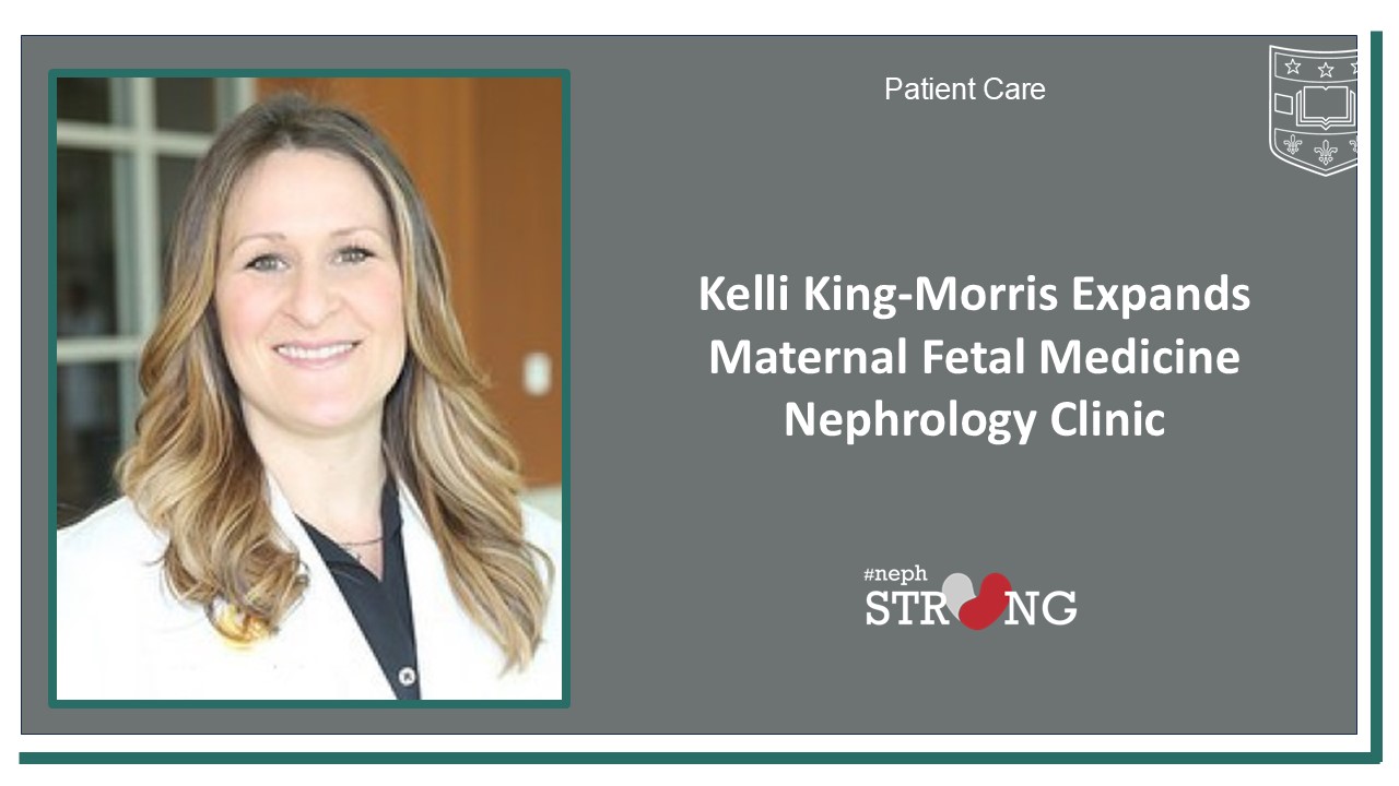 King-Morris’ Maternal Fetal Medicine Nephrology Program to Expand