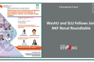 Fourth Annual NKF Fellows Renal Roundtable Tackles Nephrology Care Challenges & Clinical Innovations for the Community